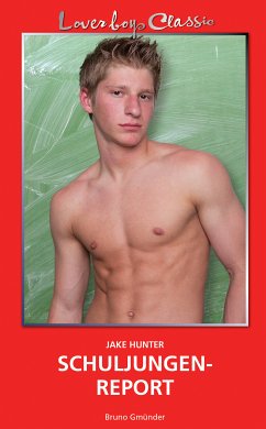 Loverboys Classic 29: Schuljungenreport (eBook, ePUB) - Hunter, Jake