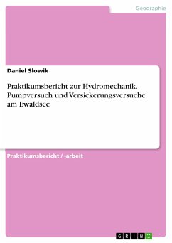 Praktikumsbericht zur Hydromechanik. Pumpversuch und Versickerungsversuche am Ewaldsee (eBook, PDF)
