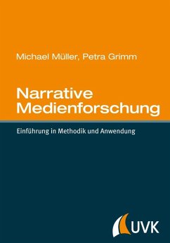 Narrative Medienforschung (eBook, PDF) - Müller, Michael; Grimm, Petra