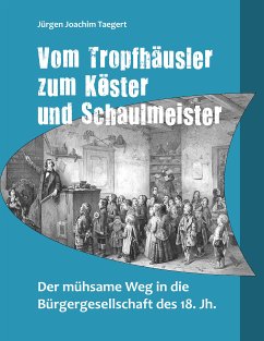 Vom Tropfhäusler zum Köster und Schaulmeister (eBook, ePUB) - Taegert, Jürgen Joachim