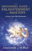 The Archangel Guide to Enlightenment and Mastery (eBook, ePUB)