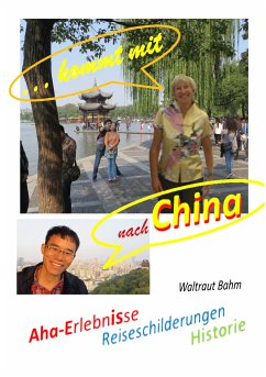 ...kommt mit nach China (eBook, ePUB) - Bahm, Waltraut