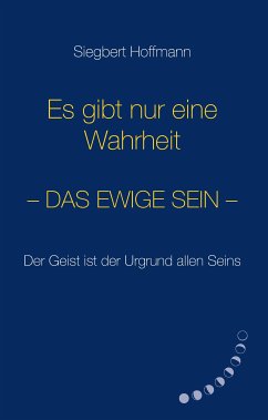 Es gibt nur eine Wahrheit (eBook, ePUB) - Hoffmann, Siegbert