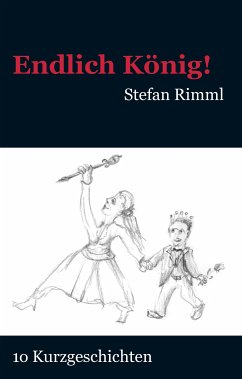 Endlich König! (eBook, ePUB) - Rimml, Stefan