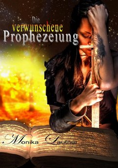 Die verwunschene Prophezeiung (eBook, ePUB) - Lautner, Monika