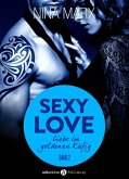 Sexy Love - Liebe im goldenen Käfig, 2 (eBook, ePUB) Sexy Love - Liebe im goldenen Käfig, 2 (eBook, ePUB)