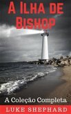 A Ilha de Bishop: A Coleção Completa (eBook, ePUB)