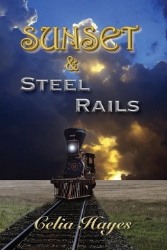 Sunset and Steel Rails (eBook, ePUB) - Hayes, Celia