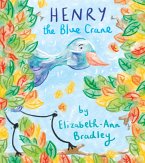 Henry the Blue Crane (eBook, ePUB) Henry the Blue Crane (eBook, ePUB)