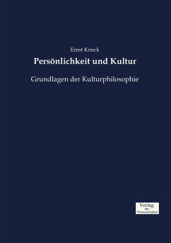 Persönlichkeit und Kultur - Krieck, Ernst