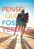 Pensei que fosse verdade (eBook, ePUB) Pensei que fosse verdade (eBook, ePUB)