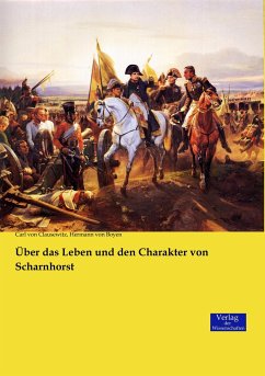 Über das Leben und den Charakter von Scharnhorst - Clausewitz, Carl von;Boyen, Hermann von