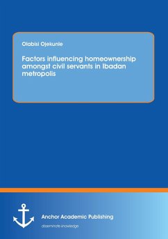 Factors influencing homeownership amongst civil servants in Ibadan metropolis - Ojekunle, Olabisi