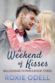 A Weekend of Kisses (Billionaire in Paris, #3) (eBook, ePUB)