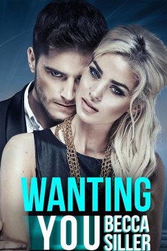 Wanting You (Wanting Series, #1) (eBook, ePUB) - Siller, Becca