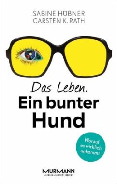 Das Leben. Ein bunter Hund - Hübner, Sabine;Rath, Carsten K.