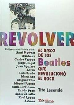 Revolver : el disco de los Beatles que revolucionó el rock - Lesende, Tito