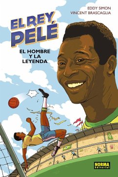 El rey Pelé, El hombre y la leyenda - Simon, Eddy; Brascaglia, Vincent