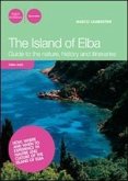 The island of Elba. Guide to the nature, history and itineraries The island of Elba. Guide to the nature, history and itineraries