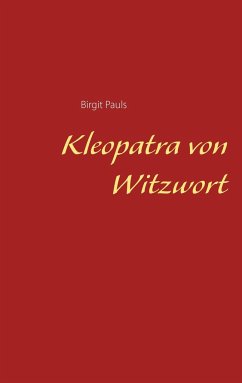 Kleopatra von Witzwort - Pauls, Birgit