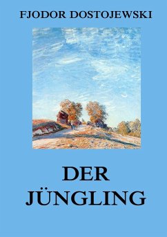 Der Jüngling - Dostojewskij, Fjodor M.
