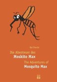 Die Abenteuer des Moskito Max - The Adventures of Mosquito Max