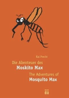 Die Abenteuer des Moskito Max - The Adventures of Mosquito Max - Precht, Kai