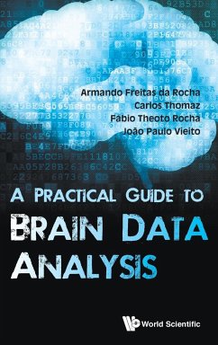 A Practical Guide to Brain Data Analysis - Vieito, Joao Paulo; Da Rocha, Armando Freitas; Thomaz, Carlos; Rocha, Fabio Theoto