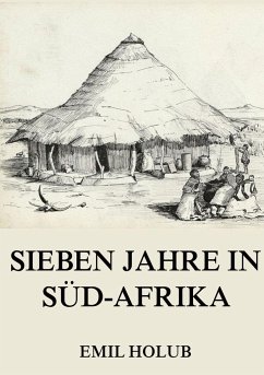 Sieben Jahre in Süd-Afrika, Erster Band - Holub, Emil