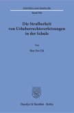 Die Strafbarkeit von Urheberrechtsverletzungen in der Schule