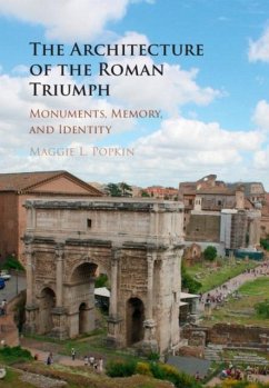Architecture of the Roman Triumph (eBook, PDF) - Popkin, Maggie L.