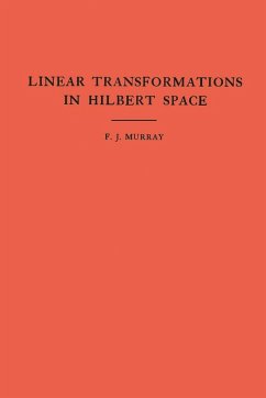 Introduction to Linear Transformations in Hilbert Space. (AM-4), Volume 4 (eBook, PDF) - Murray, Francis Joseph
