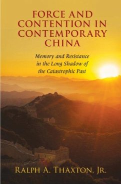 Force and Contention in Contemporary China (eBook, PDF) - Ralph A. Thaxton, Jr