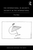 The International in Security, Security in the International (eBook, PDF) The International in Security, Security in the International (eBook, PDF)