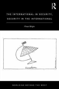 The International in Security, Security in the International (eBook, PDF) - Bilgin, Pinar