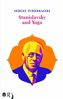 Stanislavsky and Yoga (eBook, PDF) - Tcherkasski, Sergei