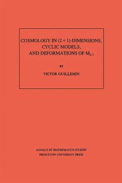 Cosmology in (2 + 1) -Dimensions, Cyclic Models, and Deformations of M2,1. (AM-121), Volume 121 (eBook, PDF) - Guillemin, Victor