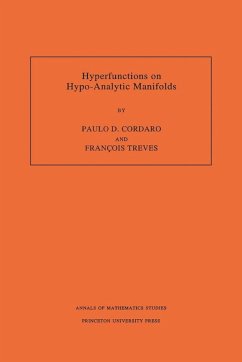 Hyperfunctions on Hypo-Analytic Manifolds (AM-136), Volume 136 (eBook, PDF) - Cordaro, Paulo Hyperfunctions on Hypo-Analytic Manifolds (AM-136), Volume 136 (eBook, PDF) - Cordaro, Paulo
