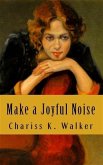 Make a Joyful Noise (eBook, ePUB) Make a Joyful Noise (eBook, ePUB)