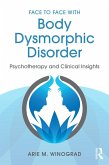 Face to Face with Body Dysmorphic Disorder (eBook, ePUB)
