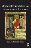 Medieval Foundations of International Relations (eBook, ePUB)