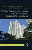 Politics, Planning and Housing Supply in Australia, England and Hong Kong (eBook, PDF)
