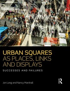 Urban Squares as Places, Links and Displays (eBook, PDF) - Lang, Jon; Marshall, Nancy