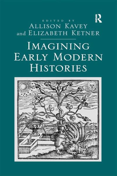 Imagining Early Modern Histories (eBook, PDF) Imagining Early Modern Histories (eBook, PDF)