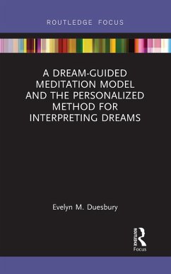 A Dream-Guided Meditation Model and the Personalized Method for Interpreting Dreams (eBook, ePUB) - Duesbury, Evelyn M.
