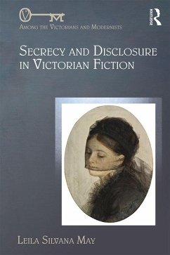 Secrecy and Disclosure in Victorian Fiction (eBook, PDF) - May, Leila Silvana