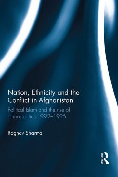 Nation, Ethnicity and the Conflict in Afghanistan (eBook, PDF) - Sharma, Raghav