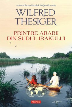 Printre arabii din sudul Irakului (eBook, ePUB) - Thesiger, Wilfred