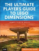 Ultimate Player's Guide to LEGO Dimensions [Unofficial Guide], The (eBook, ePUB)