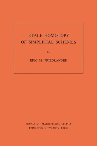 Etale Homotopy of Simplicial Schemes. (AM-104), Volume 104 (eBook, PDF) Etale Homotopy of Simplicial Schemes. (AM-104), Volume 104 (eBook, PDF)